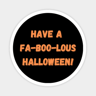 Have a fa-boo-lous Halloween! Magnet